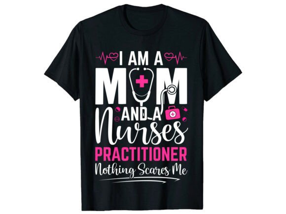 Mom and Nurse Practitioner T-Shirt