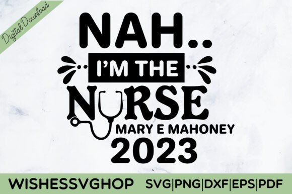 Nah I M the Nurse Mary E Mahoney 2023