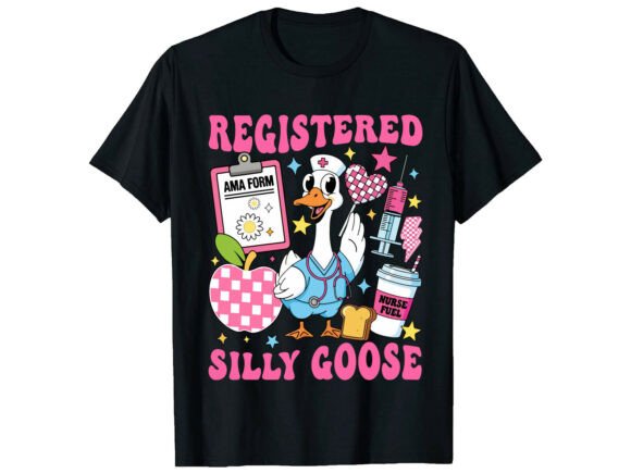 Registered Silly Goose Nurse T-Shirt