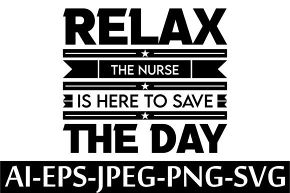 RELAX the NURSE is HERE to SAVE the DAY